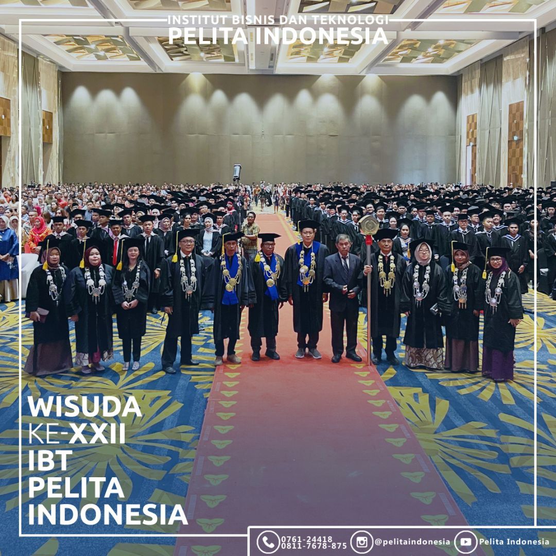 Perhelatan Akbar Wisuda Ke XXII IBT Pelita Indonesia
