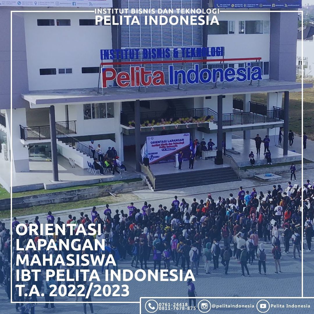 Orientasi Lapangan Mahasiswa Baru IBT Pelita Indonesia Angkatan 2022